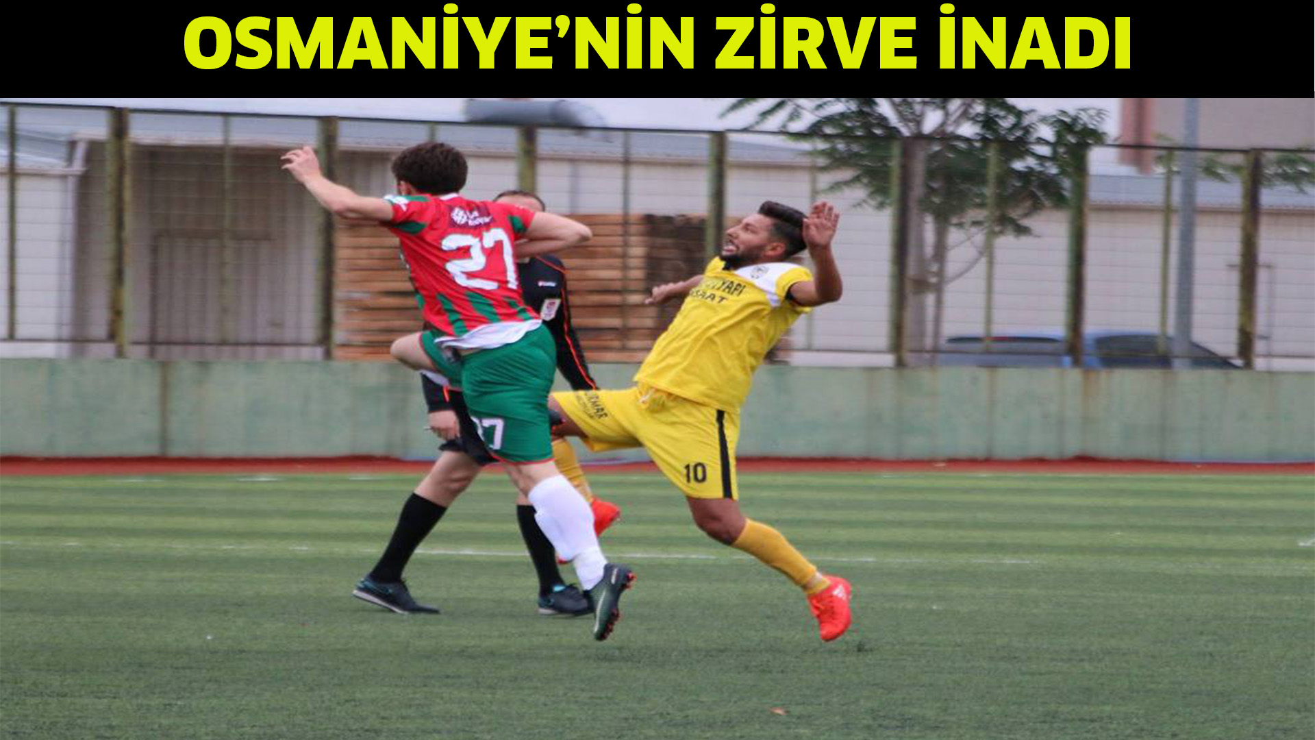 Osmaniye’nin zirve inadı