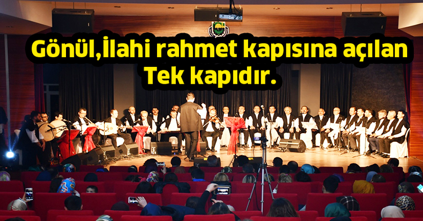 Gönül, ilahi rahmet kapısına açılan tek kapıdır