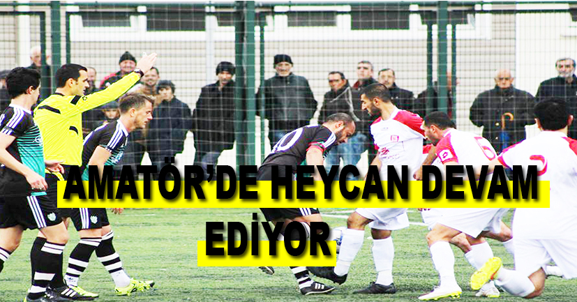 Amatör’de heyecan devam ediyor