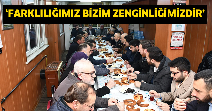 “FARKLI DÜŞÜNCELERE SAHİP OLMAK BİZİM ZENGİNLİĞİMİZ”