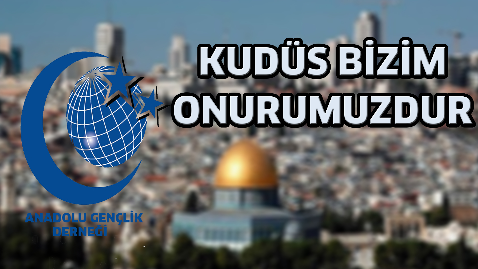 Kudüs bizim onurumuzdur