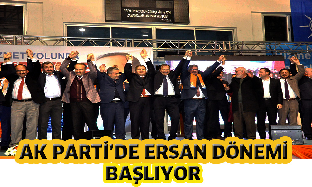 AK Parti’de Ersan dönemi