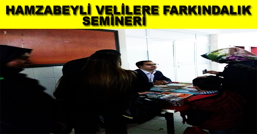 Hamzabeyli Velilere Farkındalık Semineri
