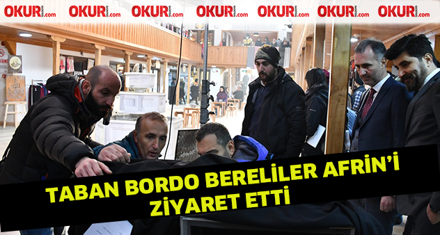 Taban, Bordo Bereliler Afrin’i ziyaret etti