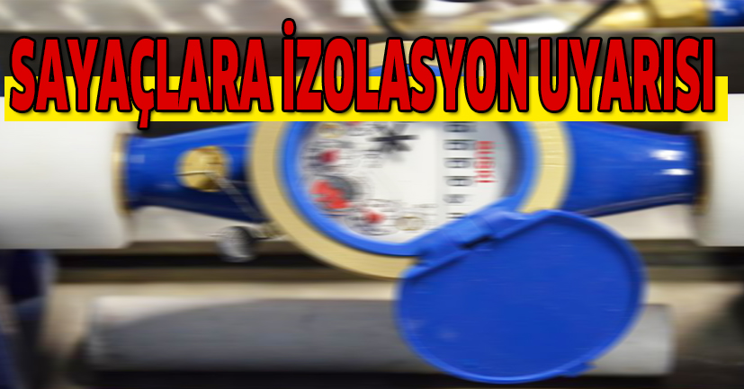 BUSKİ’den sayaçlara izolasyon uyarısı