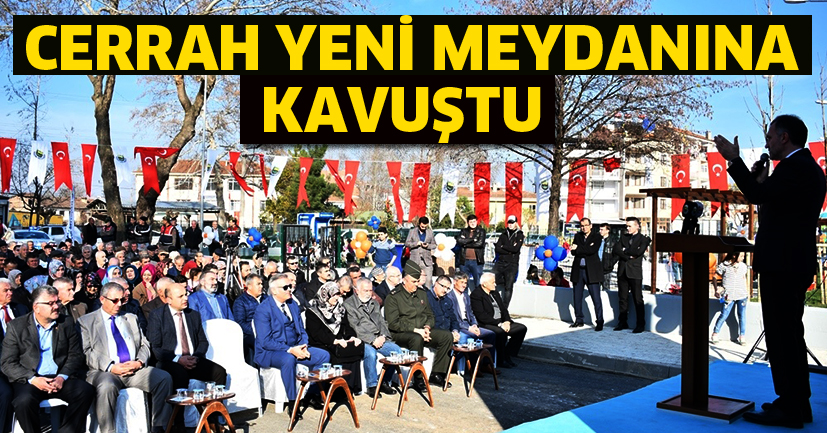 Cerrah yeni meydanına kavuştu