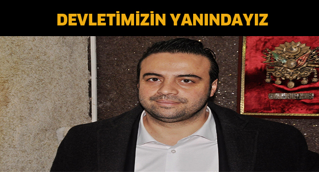 Devletimizin yanındayız