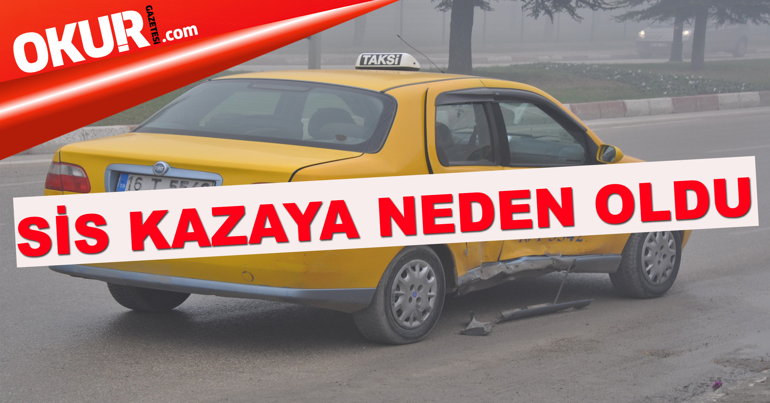 Sis kazaya neden oldu