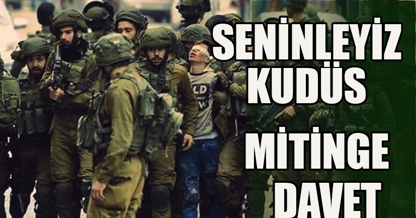 Seninleyiz Kudüs mitingine davet