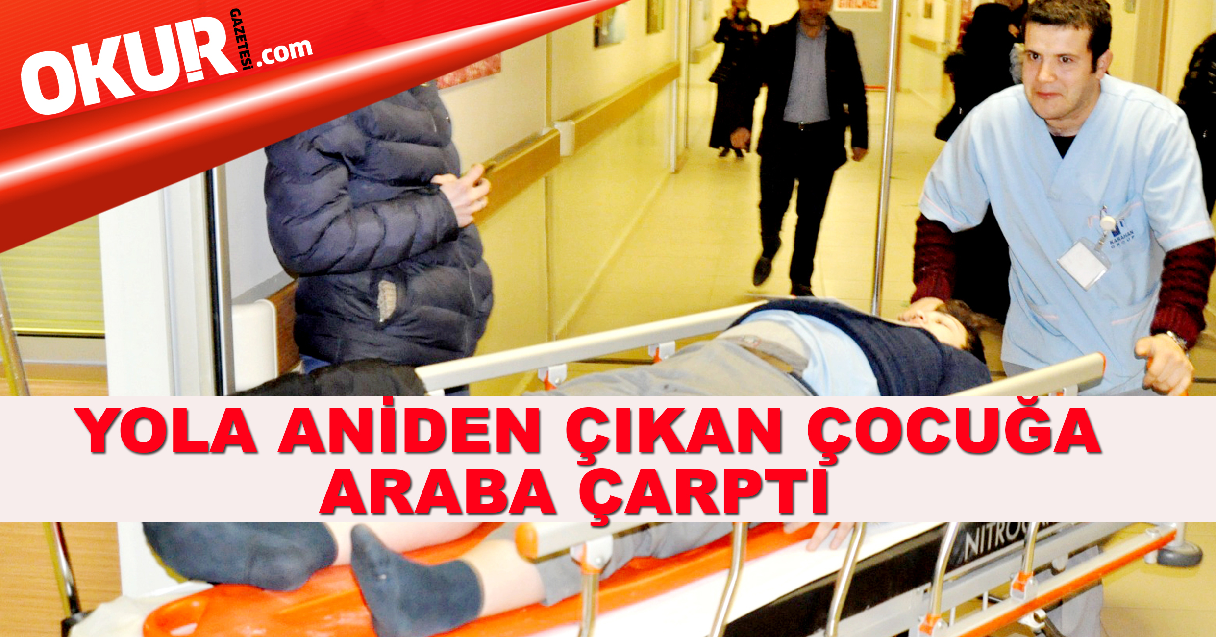 Yola aniden çıkan çocuğa araba çarptı