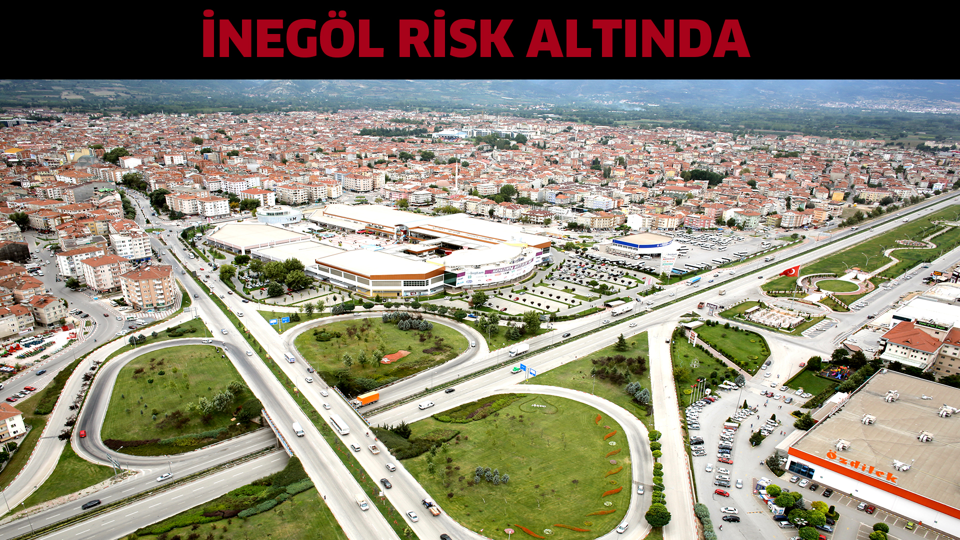 iNEGöL RiSK ALTINDA