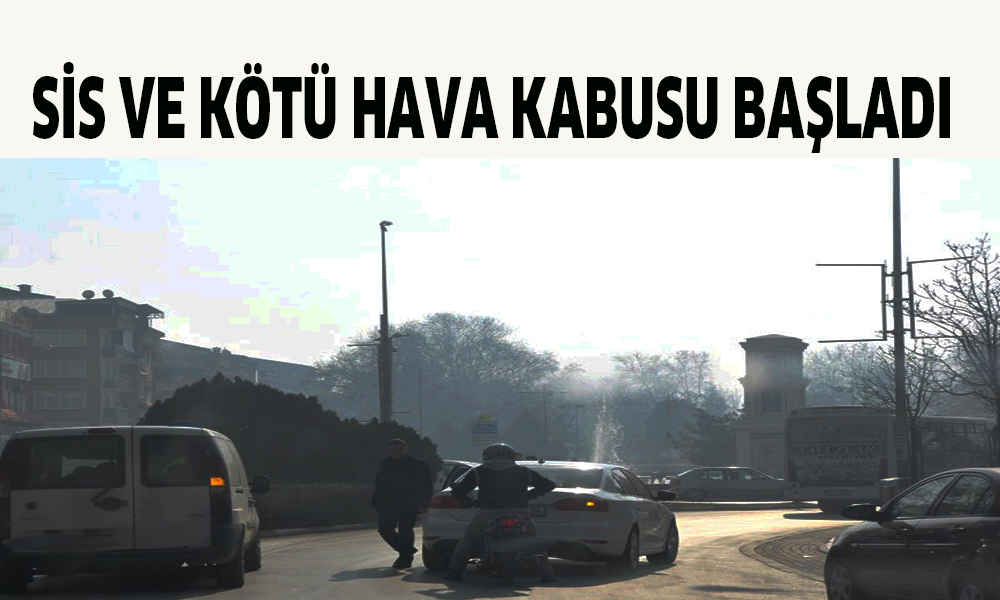 Sis ve kötü hava kabusu başladı