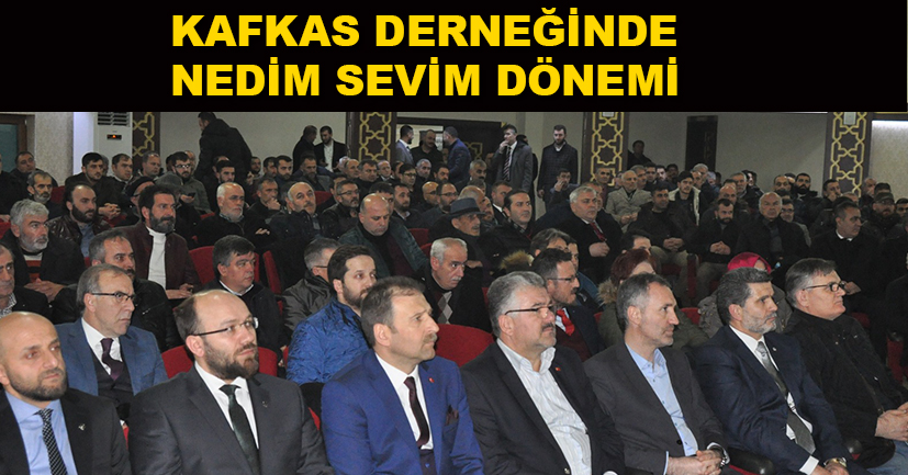 Kafkas Derneğinde Nedim Sevim dönemi