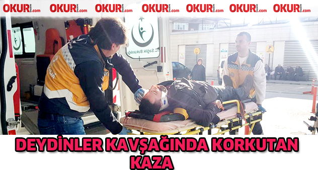 Deydinler Kavşağında korkutan kaza