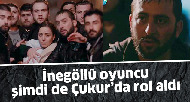 İnegöllü oyuncu Çukur’da