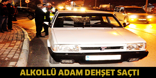 ALKOLLü SüRüCü DEHŞET SAÇTI