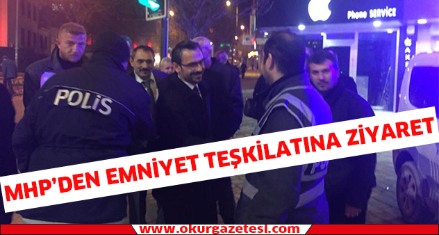 MHP’den Emniyet Teşkilatı’na ziyaret