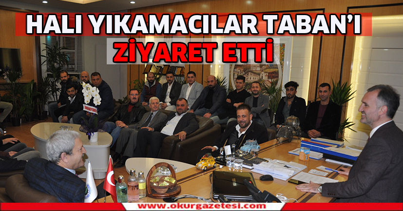 Halı Yıkamacılar Taban’ı ziyaret etti