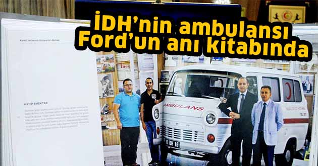 İDH’nin ambulansı Ford’un anı kitabında