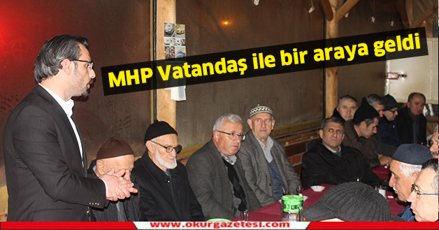 MHP vatandaş ile bir araya geldi