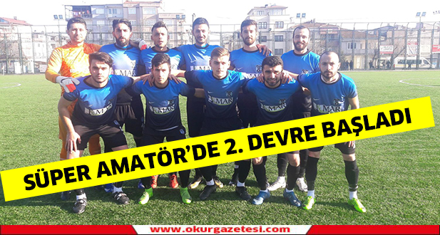 SÜPER AMATÖR’DE 2. DEVRE BAŞLADI