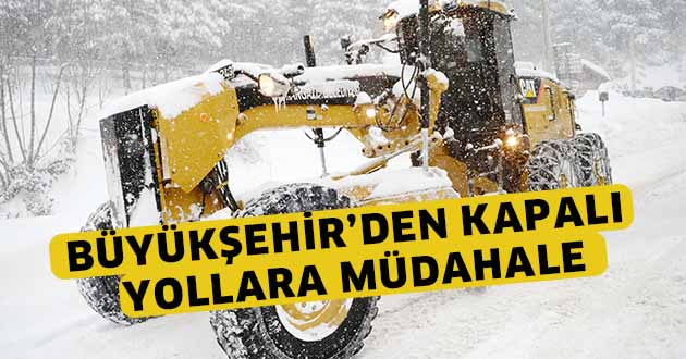 Büyükşehir’den kapalı yollara müdahale