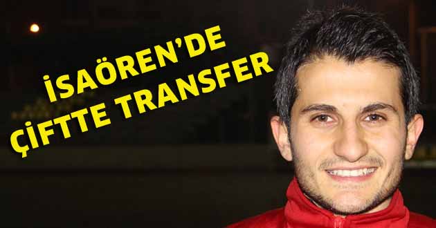 İsaörenspor’dan çifte transfer