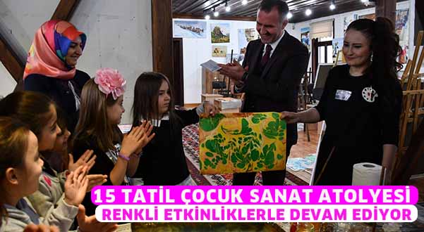 15 Tatil çocuk sanat atölyesi  renkli etkinliklerle devam ediyor