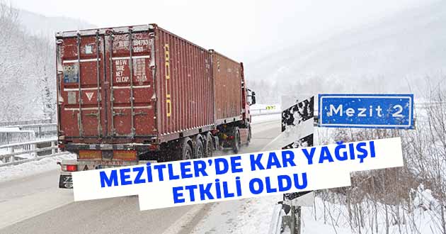 Mezitler’de kar yağışı etkili oldu