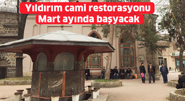 Yıldırım Camii’nin restorasyonu Mart ayında başlayacak