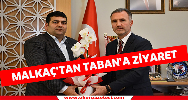 Malkaç’tan Taban’a ziyaret