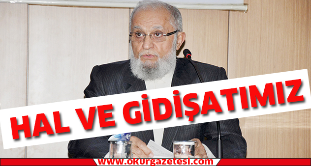 ‘Hal ve Gidişatımız’