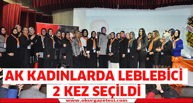 AK Kadınlarda Leblebici 2. kez seçildi