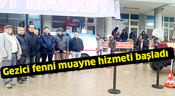 Gezici fenni muayene hizmeti başladı
