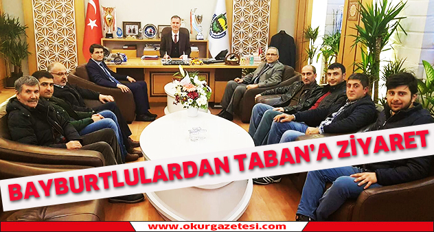 Bayburtlulardan Taban’a ziyaret