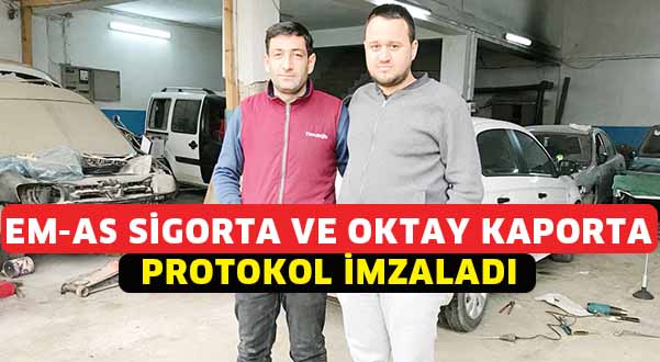 EM-AS Sigorta ve Oktay Oto Kaporta  protokol imzaladı