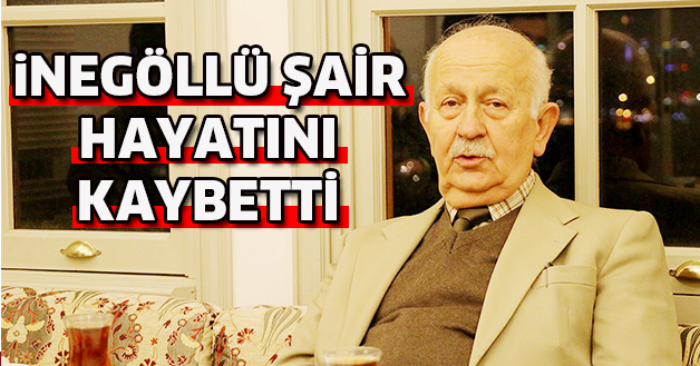 İnegöllü şair Memduh Cumhur  Hayatını kaybetti