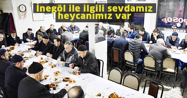 İnegöl ile ilgili sevdamız, heyecanımız var