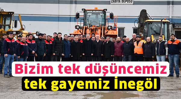 “BİZİM TEK DÜŞÜNCEMİZ, TEK GAYEMİZ, İNEGÖL”