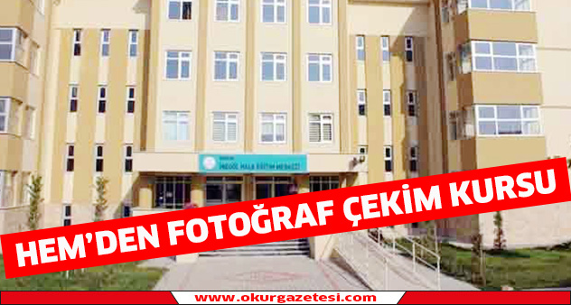 HEM’den fotoğraf Çekim Kursu