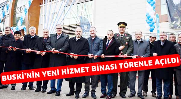 Buski’nin yeni hizmet binası törenle açıldı
