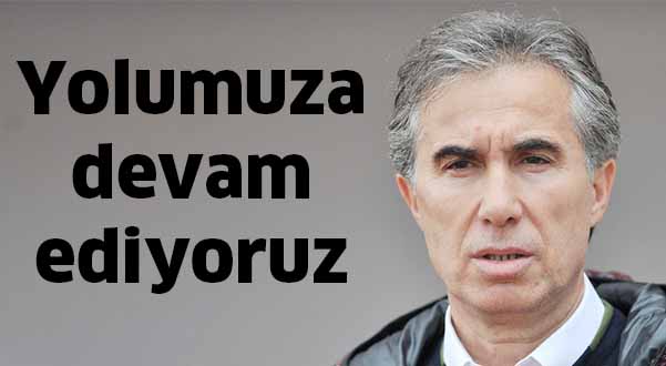 Yolumuza devam ediyoruz