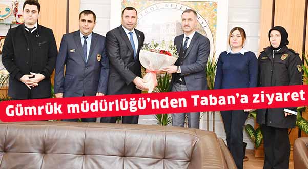 Gümrük Müdürlüğü’nden Taban’a ziyaret