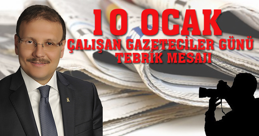 10 OCAK ÇALIŞAN GAZETECİLER GÜNÜ TEBRİK MESAJI
