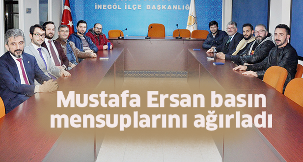 Mustafa Ersan basın mensuplarını ağırladı