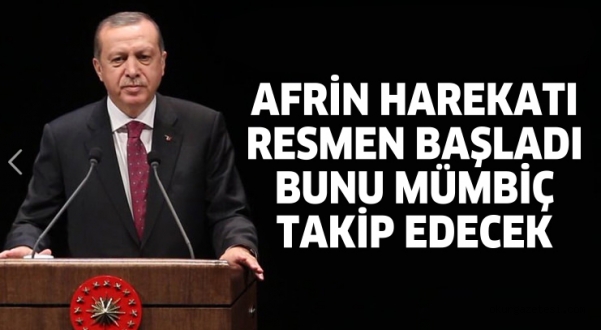Cumhurbaşkanı Erdoğan: Afrin harekatı başladı!