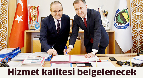 Hizmet kalitesi belgelenecek