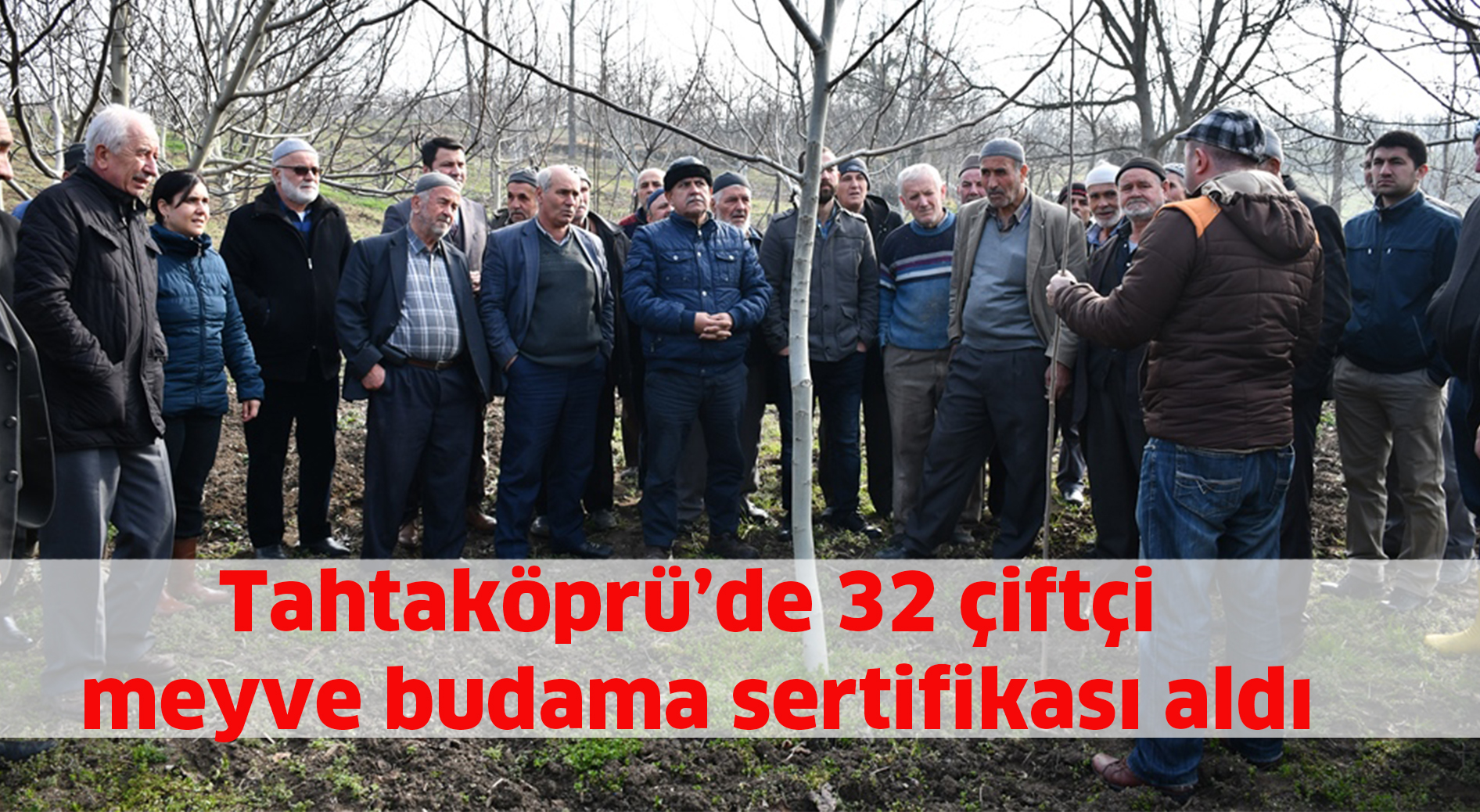 Tahtaköprü’de 32 çiftçi  meyve budama sertifikası aldı