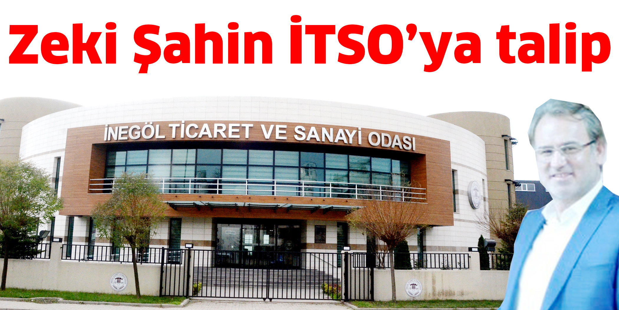 Zeki Şahin İTSO’ya talip