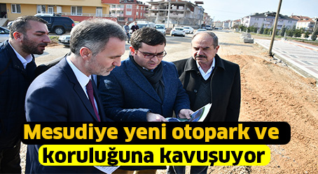 Mesudiye yeni otopark ve koruluğuna kavuşuyor